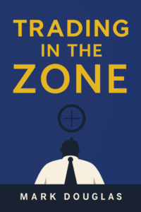 Trading in the Zone